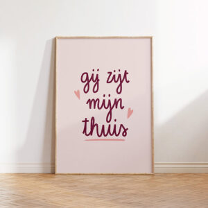 A4 Poster - Gij zijt mijn thuis